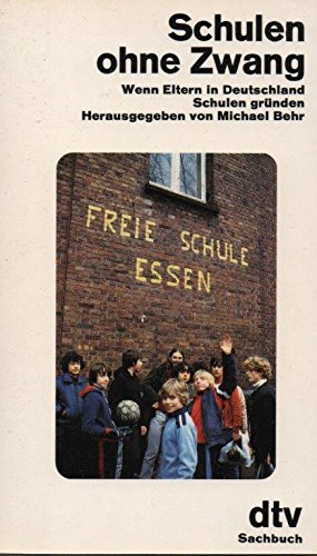 Beispielbild für Schulen ohne Zwang. Wenn Eltern in Deutschland Schulen gründen zum Verkauf von Der Bücher-Bär
