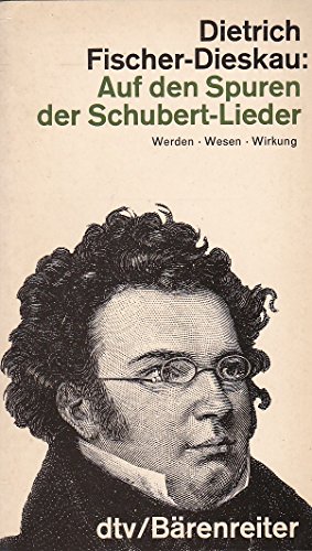 Stock image for Auf den Spuren der Schubert-Lieder. Werden - Wesen - Wirkung. 2./4. Aufl. for sale by Musikantiquariat Bernd Katzbichler