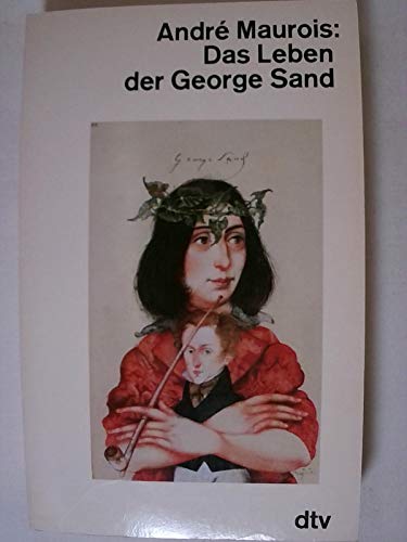 Beispielbild fr Das Leben der George Sand zum Verkauf von Sammlerantiquariat