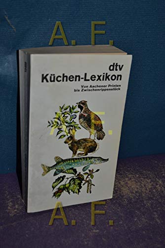 dtv-Küchen-Lexikon : von Aachener Printen bis Zwischenrippenstück. Ill. von Peter Schimmel / dtv ...