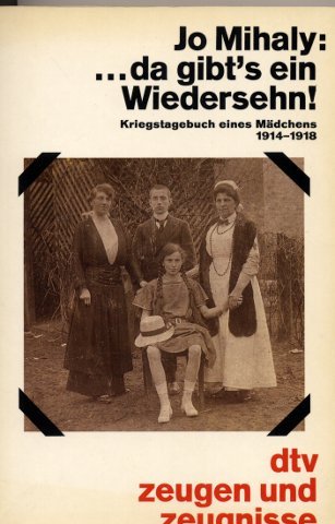 9783423104852: ...da gibt's ein Wiedersehn. Kriegstagebuch eines Mdchens 1914-1918. Zeugen und Zeugnisse