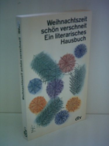 Weihnachtszeit, schön verschneit : e. literar. Hausbuch. hrsg. von Adolf Haslinger / dtv ; 10495 - Haslinger, Adolf (Herausgeber)