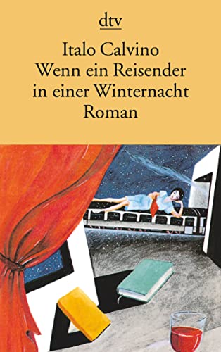 Wenn ein Reisender in einer Winternacht. Roman. Aus dem Italienischen von Burkhart Kroeber. Originaltitel: Se una notte d'inverno un viaggiatore. - (=dtv 10516). - Calvino, Italo