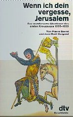 Wenn ich dein vergesse Jerusalem: Das wundersame Abenteuer des ersten Kreuzzuges 1095 bis 1099. (Nr 10525) - Barret, Pierre und Jean-Noel Gurgand