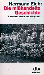 9783423105262: Die mihandelte Geschichte. Historische Schuld- und Freisprche. - Hermann Eich