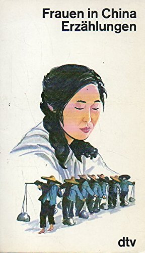 Stock image for Frauen in China. Erzhlungen. for sale by Versandantiquariat Felix Mcke