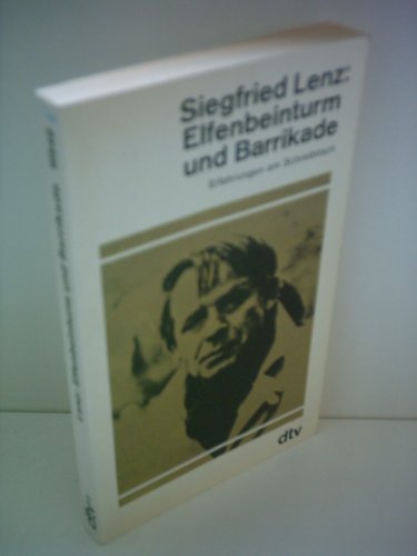 Elfenbeinturm und Barrikade. Erfahrungen am Schreibtisch. (9783423105408) by Lenz, Siegfried