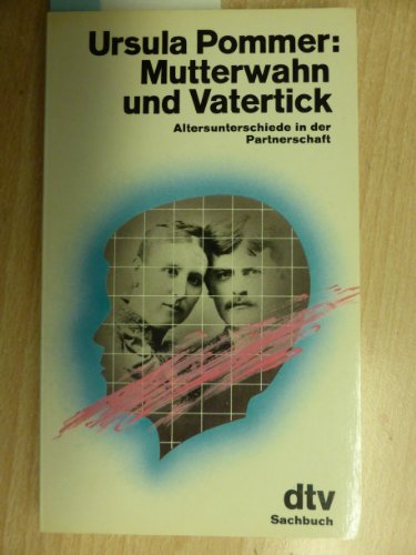 Beispielbild fr Mutterwahn und Vatertick.Altersunterschiede in der Partnerschaft zum Verkauf von Versandantiquariat Schrter