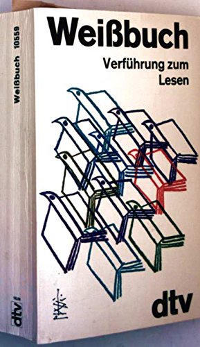 Weißbuch. Verführung zum Lesen. 67 Beiträge, u.a. M.Kaleko, H. Böll, E. Lasker-Schüler, A.de Saint-Exupery, Nachts rufen & antworten einander die feindlichen Stimmen. L.Kopelew, Einmarsch in Ostpreußen u.a. - WOLFF, LUTZ-W. [Ausgewählt von].