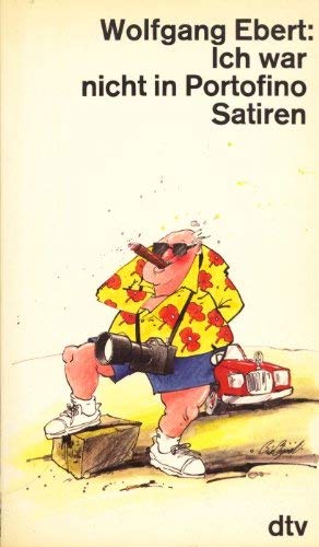 Ich war nicht in Portofino: Satiren Nr. 10560 - Ebert, Wolfgang