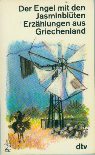 Der Engel mit den Jasminblüten: Erzählungen aus Griechenland - Rosenthal-Kamarinea, Isidora und Isidora Rosenthal-Kamarinea