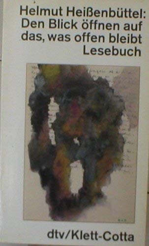 Imagen de archivo de Den Blick ffnen auf das, was offen bleibt: Lesebuch a la venta por Versandantiquariat Felix Mcke