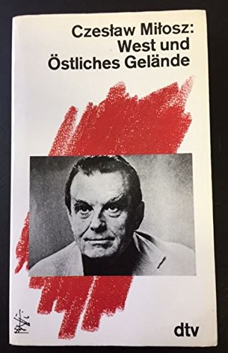 West und Östliches Gelände. - Czeslaw Milosz