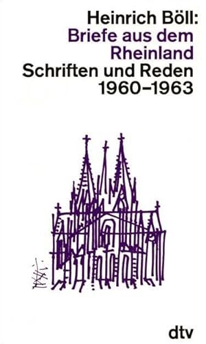 Briefe aus dem Rheinland: Schriften und Reden 1960 - 1963 - Heinrich Böll