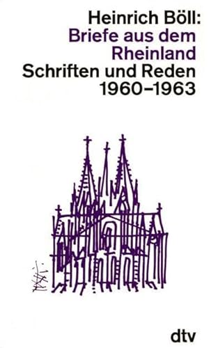 Briefe aus dem Rheinland: Schriften und Reden, 1960-1963 (Schriften und Reden / Heinrich BoÌˆll) (German Edition) (9783423106023) by [???]