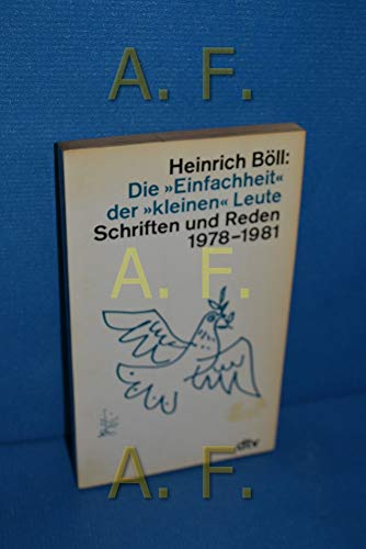 Die "Einfachheit der kleinen" Leute: Schriften und Reden, 1978-1981 (Schriften und Reden / Heinrich BoÌˆll) (German Edition) (9783423106078) by BoÌˆll, Heinrich