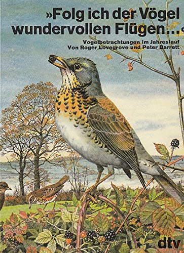 9783423106337: Folg ich der Vgel wundervollen Flgen.... Vogelbetrachtungen im Jahreslauf