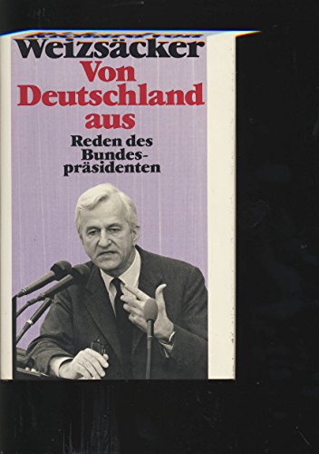 Stock image for Von Deutschland aus: Reden des Bundespräsidenten Weizsäcker, Richard von for sale by tomsshop.eu