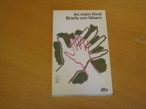Stock image for An mein Kind. Briefe von Vtern. Erbeten und vorgelegt von Hans Haider. TB for sale by Deichkieker Bcherkiste