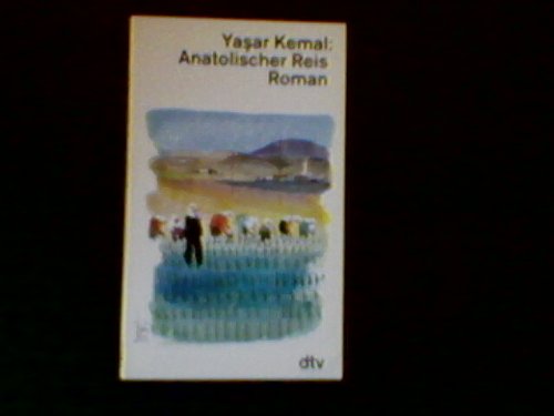 Anatolischer Reis - Yasar Kemal