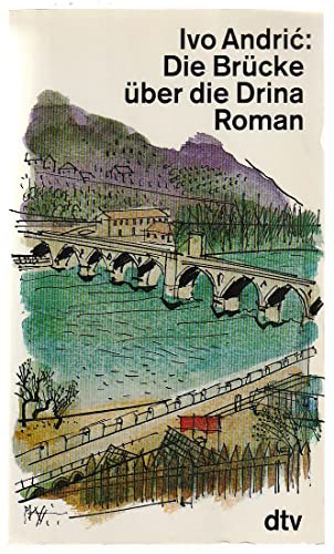 Beispielbild fr Die Brcke ber die Drina. Eine Wischegrader Chronik ; Roman. zum Verkauf von Antiquariat & Verlag Jenior