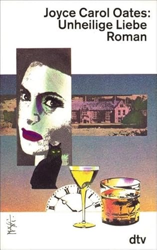Unheilige Liebe : Roman / Joyce Carol Oates. Dt. von Helga Huisgen - Oates, Joyce Carol