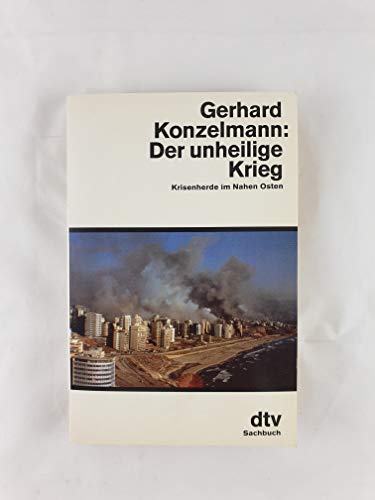 Beispielbild fr Der unheilige Krieg - Krisenherde im Nahen Osten zum Verkauf von 3 Mile Island