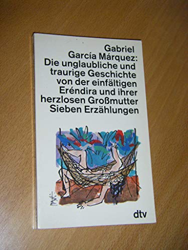 Stock image for Die unglaubliche und traurige Geschichte von der einfltigen Erendira und ihrer herzlosen Gromutter : Sieben Erzhlungen for sale by Concordia Books