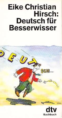 Deutsch fÃ¼r Besserwisser (9783423109529) by Eike Christian Hirsch
