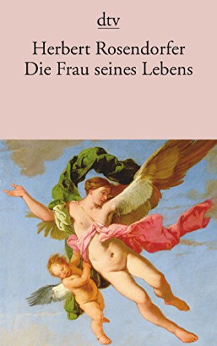Die Frau seines Lebens und andere Geschichten. Nr. 10987 - Rosendorfer, Herbert
