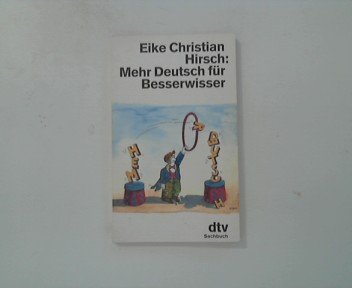 Mehr Deutsch fÃ¼r Besserwisser. (9783423109925) by Eike Christian Hirsch