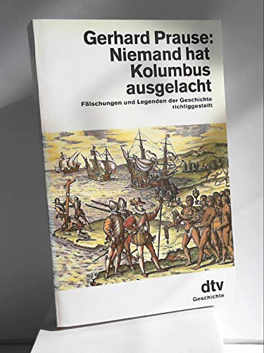 Imagen de archivo de Niemand hat Kolumbus ausgelacht. Fälschungen und Legenden der Geschichte richtiggestellt. a la venta por Books From California