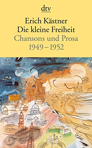 9783423110129: Die Kleine Freiheit: Chansons und Prosa 1949 - 1952