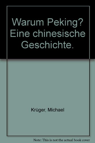 9783423110259: Warum Peking? Eine chinesische Geschichte.