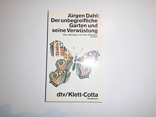 Stock image for Der unbegreifliche Garten und seine Verwstung. ber kologie und ber kologie hinaus. for sale by medimops