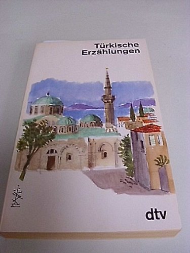 Türkische Erzählungen : [ein Lesebuch der türkischen Literatur des 20. Jahrhunderts]. hrsg. von A...