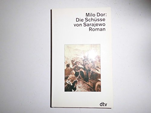 Die Schüsse von Sarajewo : Roman dtv , 11079 (ISBN 0415961327)