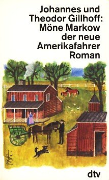 Möne Markow, der neue Amerikafahrer : Roman. Johannes u. Theodor Gillhoff / dtv ; 11083 - Gillhoff, Johannes und Theodor Gillhoff