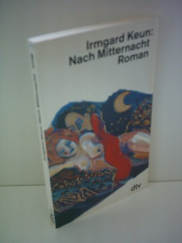 Nach Mitternacht : Roman. - Keun, Irmgard