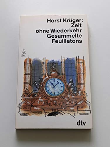 Beispielbild fr Zeit ohne Wiederkehr. Gesammelte Feuilletons. zum Verkauf von Versandantiquariat Felix Mcke