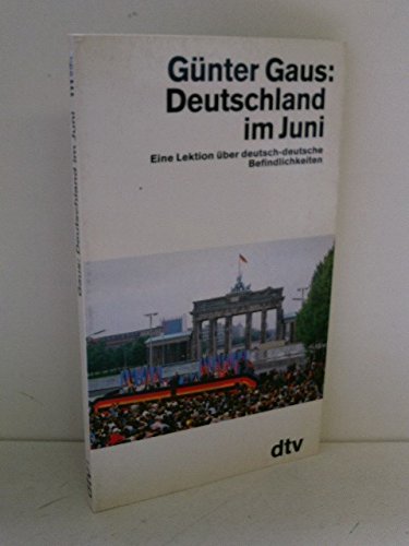 Beispielbild für Deutschland im Juni: Eine Lektion über deutsch-deutsche Befindlichkeiten zum Verkauf von Versandantiquariat Felix Mücke