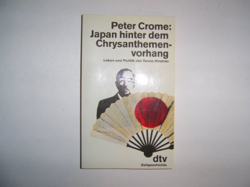 9783423113014: Japan hinter dem Chrysanthemenvorhang. Leben und Politik des Tenno Hirohito