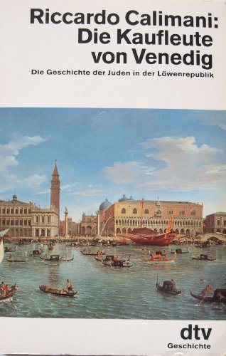 Imagen de archivo de Die Kaufleute von Venedig. Die Geschichte der Juden in der Lwenrepublik a la venta por medimops