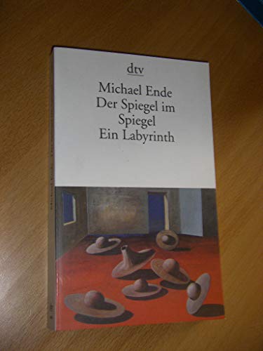 Der Spiegel im Spiegel : ein Labyrinth / Michael Ende - Ende, Michael