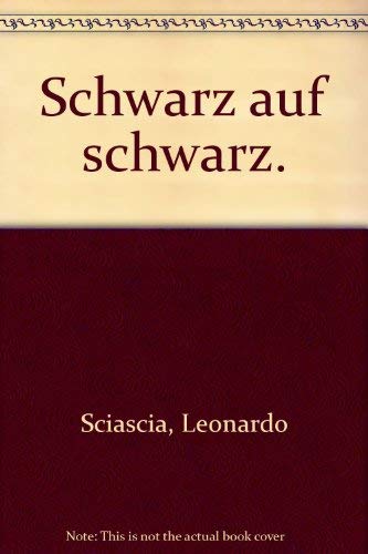 Schwarz auf schwarz. - Leonardo Sciascia