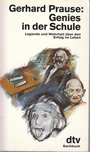 Genies in der Schule: Legende und Wahrheit über den Erfolg im Leben. Nr. 11412 - Prause, Gerhard