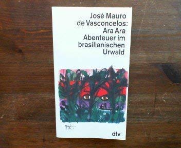 ara ara. abenteuer im brasilianischen urwald