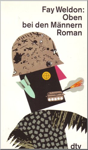 Oben bei den Männern: Roman (dtv Literatur) - Weldon, Fay