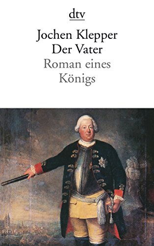 DER VATER. Roman eines Königs - Klepper, Jochen