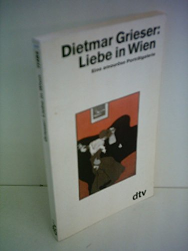 Liebe in Wien: Eine amouröse Porträtgalerie. - Grieser, Dietmar